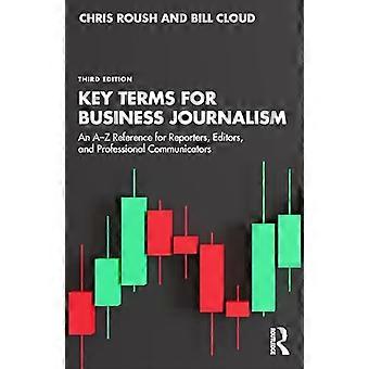 Key Terms for Business Journalism An A Z Reference for Reporters Editors and Professional Communicators