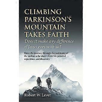Climbing parkinson's mountain takes faith does it make any difference if jesus goes with us