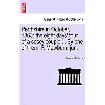 Perthshire In October 1863 The Eight Days' Tour Of A Cosey Couple. By One O - Francis Mewburn - Paperback - English Book - History