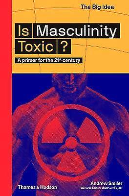 Is Masculinity Toxic?