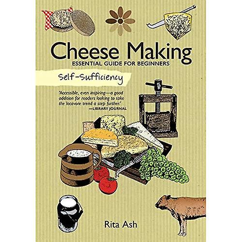 Self-Sufficiency: Cheese Making - Essential Guide for Beginners