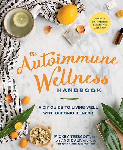 The Autoimmune Wellness Handbook by Angie Alt Paperback Book