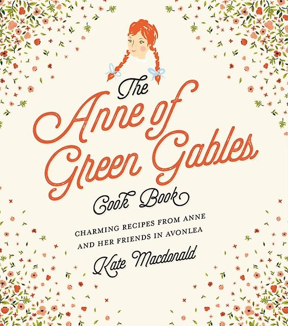 The Anne Of Green Gables Cookbook by L.M. Montgomery Paperback Book