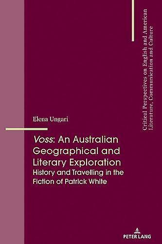 Voss An Australian Geographical And Literary Exploration by Elena Ungari Paperback Book