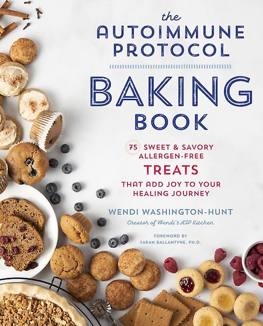 Autoimmune Protocol Baking Book - Wendi Washington-Hunt - Cookery for specific diets and conditions Quarto Publishing Group USA Inc (Paperback)