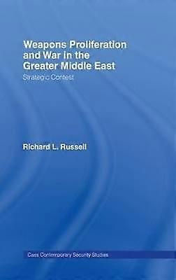 Weapons Proliferation and War in the Greater Middle East