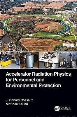 Accelerator Radiation Physics for Personnel and Environmental Protection