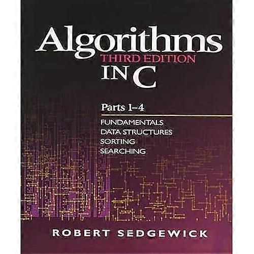 Algorithmen in C: Grundlagen, Datenstrukturen, Sortieren, Suchen Pts. 1-4