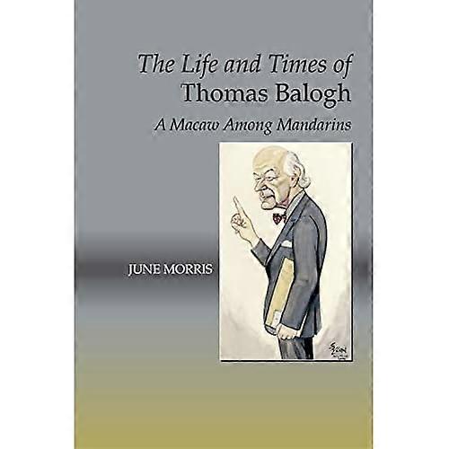 Vida y los tiempos de Thomas Balogh: guacamaya entre mandarinas