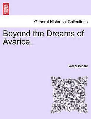 Beyond the Dreams of Avarice