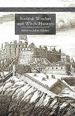 Scottish Witches and Witch-Hunters