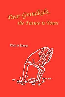 Dear Grandkids the Future Is Yours