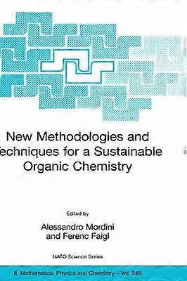 New Methodologies and Techniques for a Sustainable Organic Chemistry