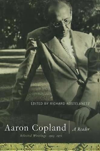 Aaron Copland: A Reader: Selected Writings 1923 1972
