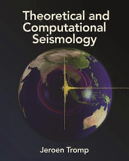 Theoretical And Computational Seismology by Jeroen Tromp Paperback Book