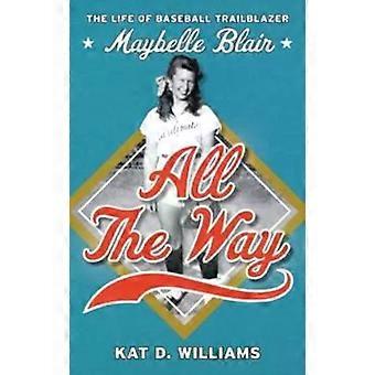 A Vida Completa da Pioneira do Beisebol Maybelle Blair - Kat D. Williams