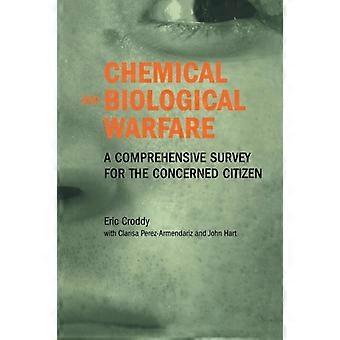 Chemical And Biological Warfare A Comprehensive Survey For The Concerned Citizen - Eric Croddy