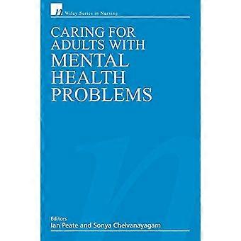 Pflege für Erwachsene mit psychischen Problemen (Wiley Series in der Krankenpflege)