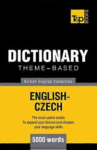 Theme-Based Dictionary British English-Czech - 5000 Words