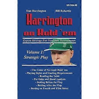Harrington on Hold'em: Expert Strategy for neen Limit Tournaments: strategische Play v. 1
