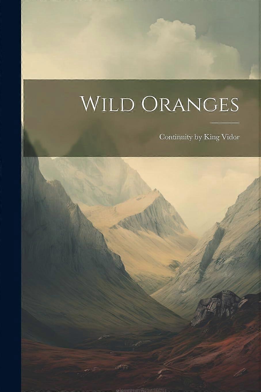 Wild oranges continuity by king vidor