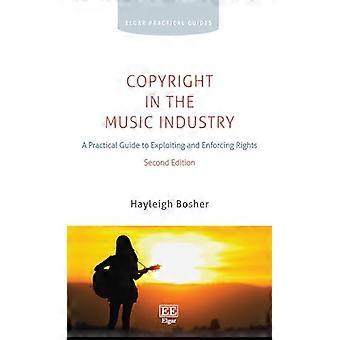 Copyright in the Music Industry A Practical Guide to Exploiting and Enforcing Rights Second Edition