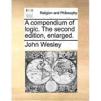 A Compendium Of Logic. The Second Edition Enlarged - John Wesley - Paperback - en Book