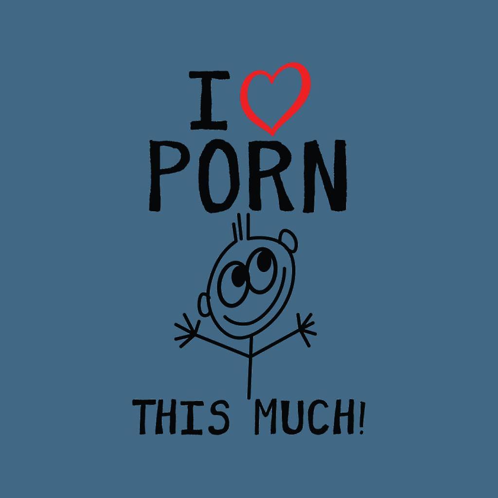 I Love Porn This Much Womens T-Shirt | Fruugo NO