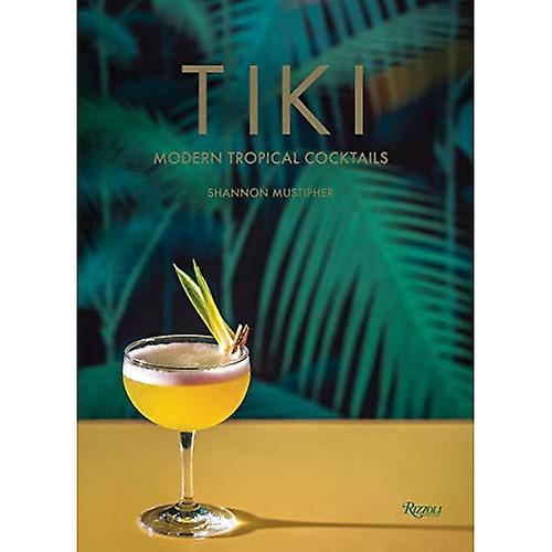 Tiki: Modern Tropical Cocktails