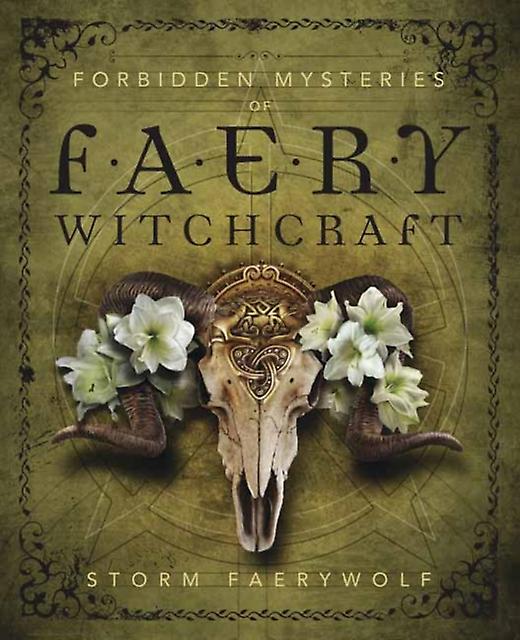 Forbidden Mysteries Of Faery Witchcraft by Storm Faerywolf Paperback