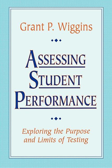 Assessing Student Performance by Grant P. Wiggins Paperback