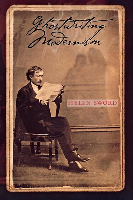 Ghostwriting Modernism by Helen Sword Paperback