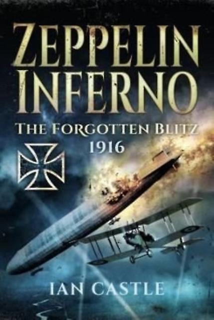 Zeppelin Inferno by Ian Castle Hardback Book