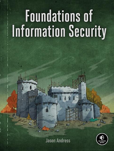 Foundations Of Information Security by Jason Andress Paperback Book