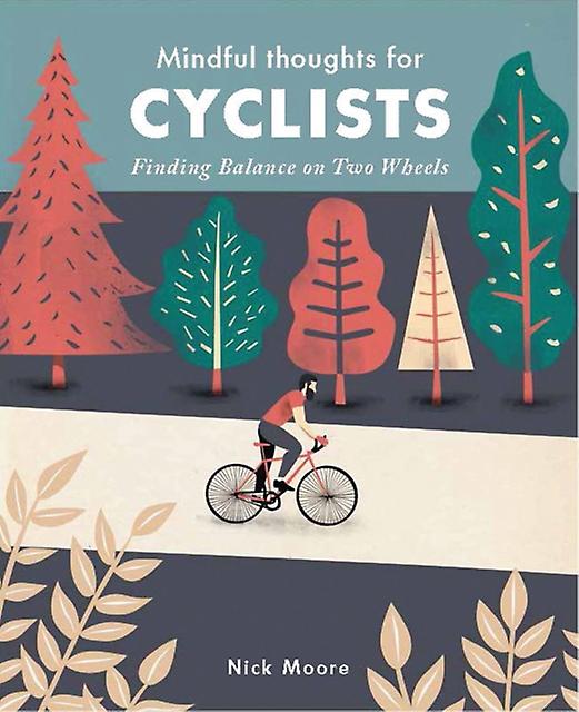 Mindful Thoughts For Cyclists by Nick Moore Hardback Book
