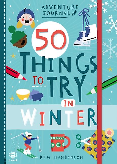 50 Things To Try In Winter by Kim Hankinson Paperback