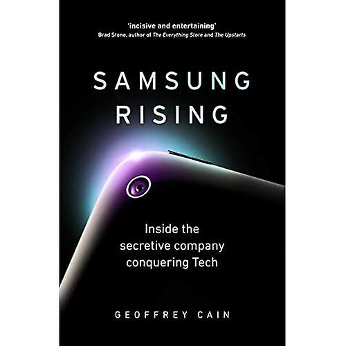 Samsung Rising: Inside the secretive company conquering Tech