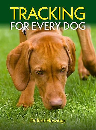 Tracking For Every Dog - Rob Hewings - Hobbies - First Stone Publishing - Paperback