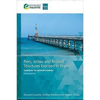 Piers Jetties And Related Structures Exposed To Waves Guidelines For Hydrauli - William Allsop