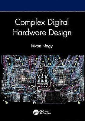Complex Digital Hardware Design