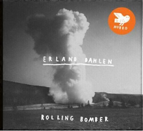 Erland Dahlen Rolling Bomber CD (2012)