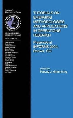 Tutorials on Emerging Methodologies and Applications in Operations Research