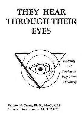 Ils entendent à travers leurs yeux