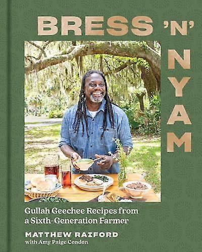 Bress n Nyam: Gullah Geechee Recipes from a Sixth Generation Farmer