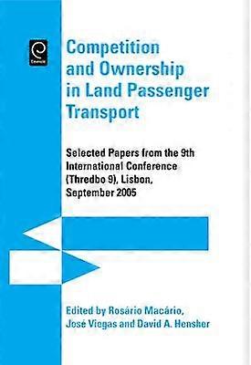 Competition and Ownership in Land Passenger Tran - Selected Papers from the 9th International Conference (THREDBO 9)