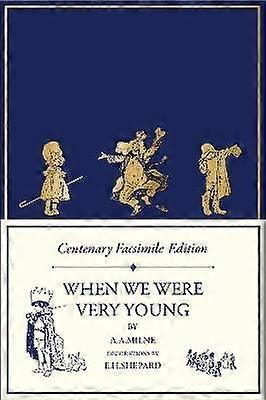 Centenary Facsimile Edition: When We Were Very Young