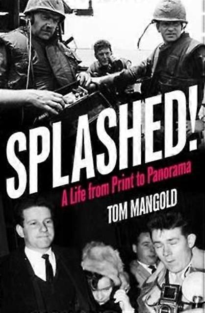 Splashed - Tom Mangold - Memoirs - Biteback Publishing - Paperback