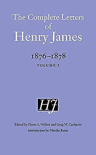 The Complete Letters of Henry James 1876 1878: Volume 1