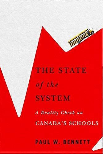 The State of the System: A Reality Check on Canadas Schools