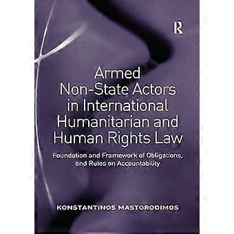 Armed Non-state Actors In International Humanitarian And Human Rights Law - Konstantinos Mastorodimos